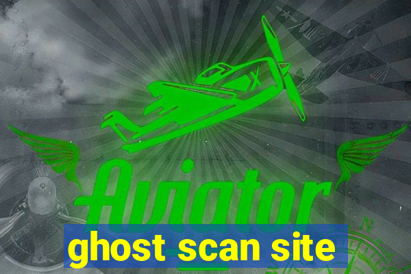 ghost scan site